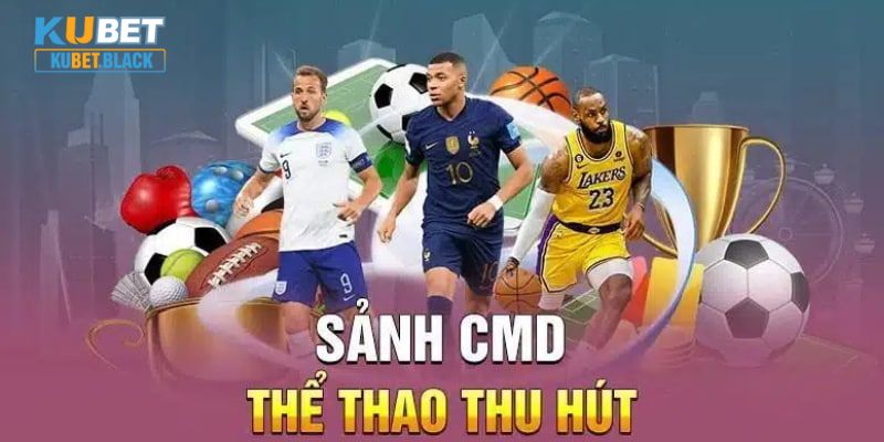 Sảnh cá độ CMD Sport được yêu thích trên nhà cái KUBET