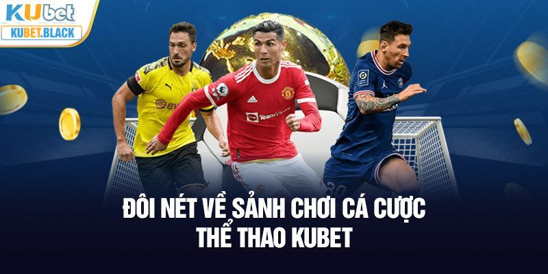 Giới thiệu chi tiết về danh mục Thể Thao của KUBET