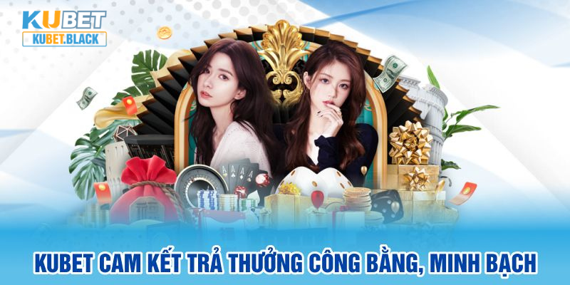 KUBET cam kết trả công bằng cho tất cả người tham gia