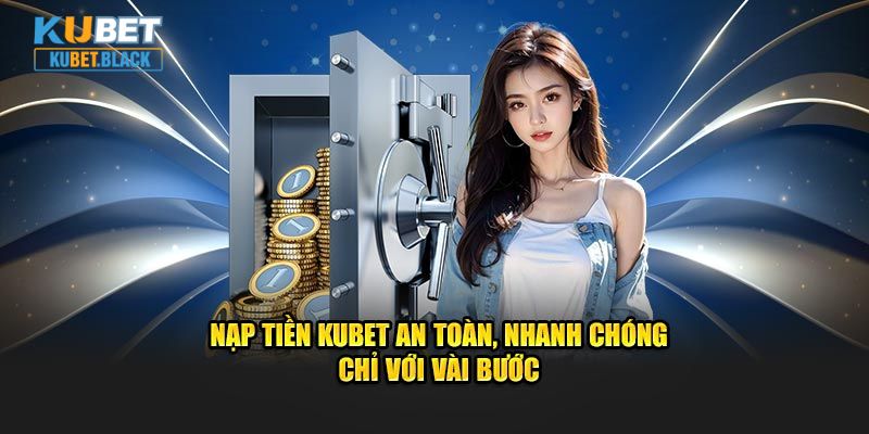 Nạp tiền Kubet