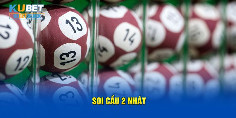 Kinh nghiệm lô đề - Soi cầu 2 nháy