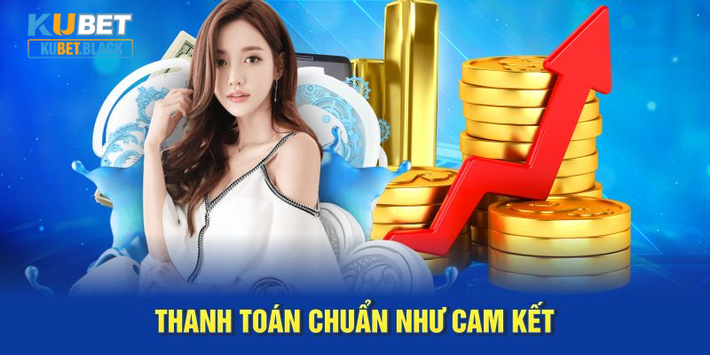 Thanh toán chuẩn như cam kết