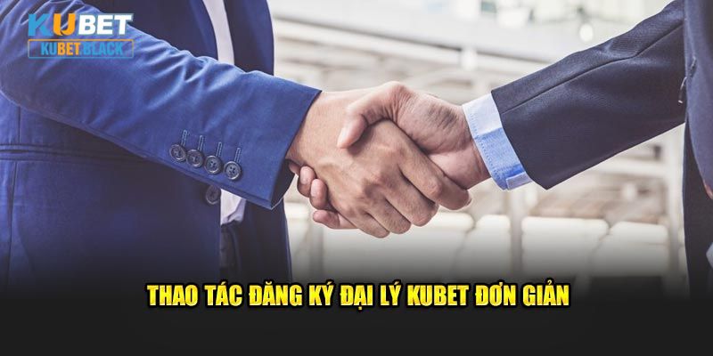 Chi tiết thao tác đăng ký đại lý KUBET đơn giản cho người mới